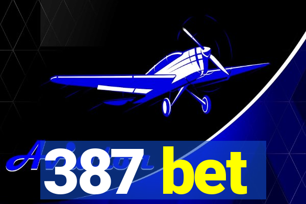 387 bet